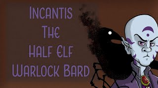 Incantis The Half Elf Warlock Bard