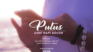 PUTUS - AMBI NAPI BOCOR (Song by Inno 219, Psycholin, Ube 219, Sun D, Rocket 315, Masdi)