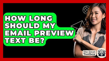 How Long Should My Email Preview Text Be? - TheEmailToolbox.com