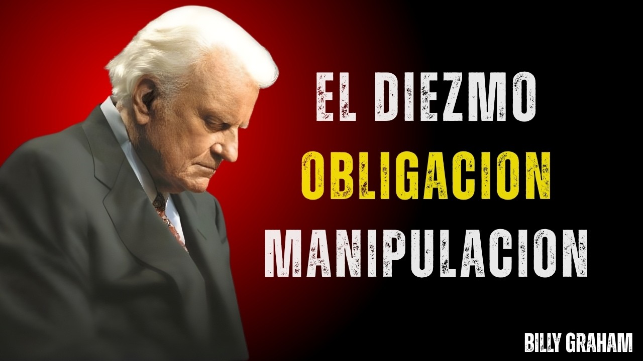 El Diezmo en la Biblia: ¿Obligación o Manipulación? Lo que Nunca te Explicaron | Billy Graham