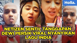 Netizen Sentil Tanggapan Dewi Persik Viral Nyanyikan Lagu India