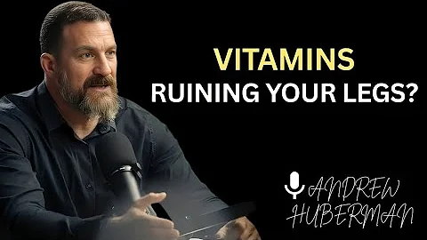 Stop Taking These 3 Vitamins – They’re Weakening Your Legs After 60 | Andrew Huberman
