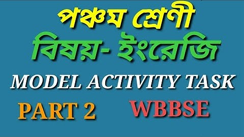 MODEL ACTIVITY TASK CLASS 5 ENGLISH PART 2 পঞ্চম শ্রেণী ইংরেজি মডেল অ্যাক্টিভিটি টাস্ক এর পার্ট 2