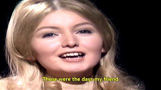 Video thumbnail of "Those Were The Days My Friend - Mary Hopkin -Lyrics On Screen"