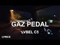 arabada gaz pedal - LVBEL C5 (Sözleri)