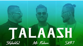 SK47 - Talaash feat - @mr_fahim8  feat - @stylish52   Resimi