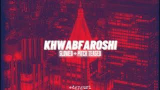 khwabfaroshi (slowed)