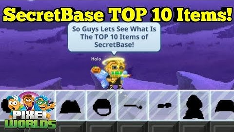 SecretBase TOP 10 Items! | Pixel Worlds