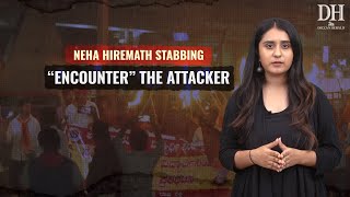 Neha Hiremath case | What is the legal position of encounter killings? | Rising crimes against women