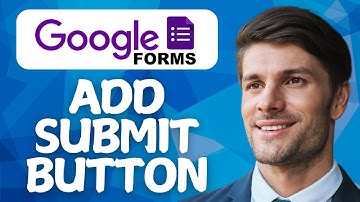 How To Add Submit Button In Google Forms - 2025