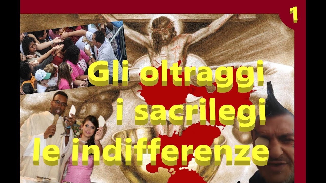 OLTRAGGI, SACRILEGI, INDIFFERENZE - don Alfredo Maria Morselli