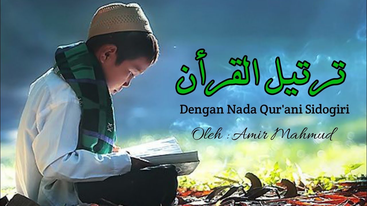 Tartilul Qur'an | Nada Qur'ani Sidogiri | Oleh : Amir Mahmud | Musthofa HD