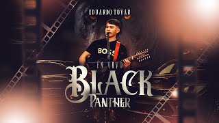 Black Panther - Eddy Tovar [EN VIVO]
