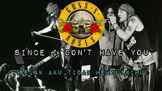 Guns N' Roses - Since I Don't Have You (Lirik Terjemahan)