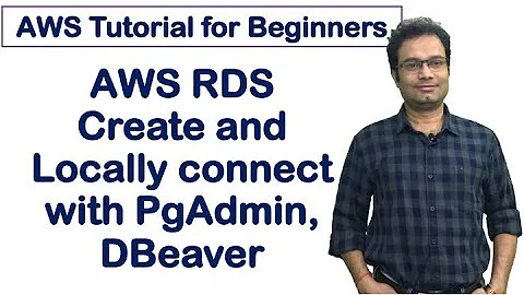 AWS RDS PostgreSQL | Create and Locally connect with PgAdmin, DBeaver