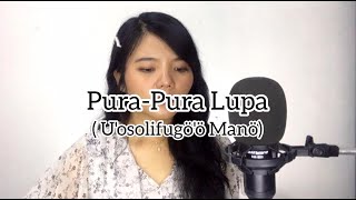 Pura-Pura Lupa - Mahen (Nias Version) | Cover by Indahbll