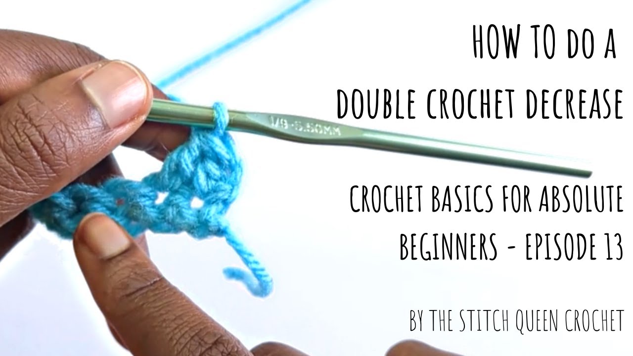 How to Decrease Double Crochet - Crochet Basics for Absolute Beginners - Episode 13
