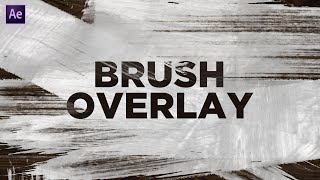 Brush Overlay - After Effect