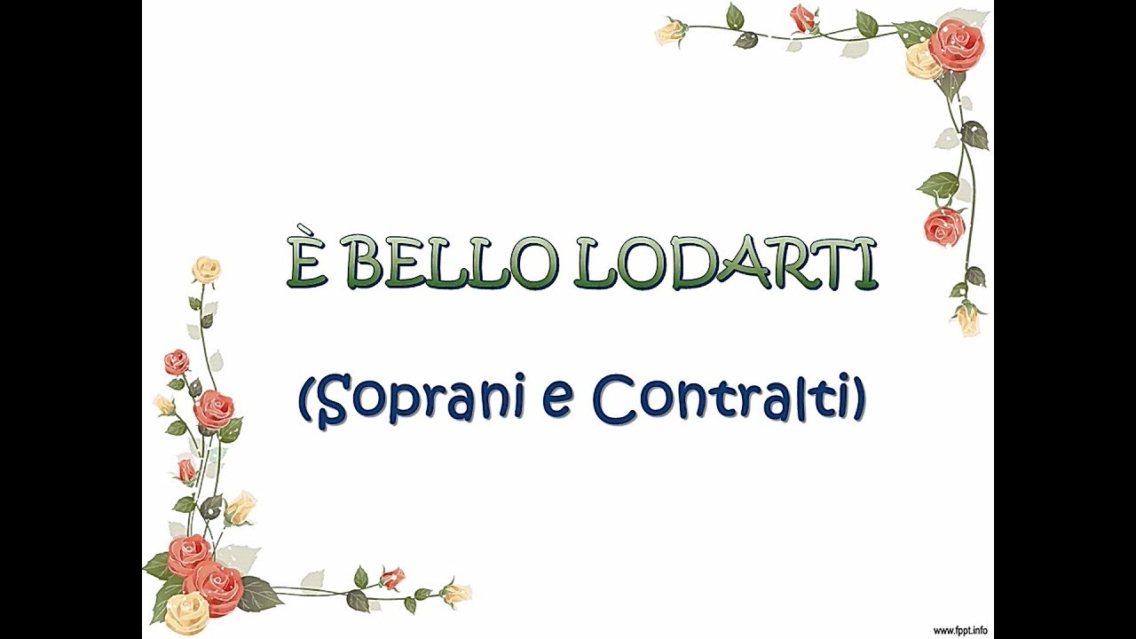 E' BELLO LODARTI voce soprani e contralti con testo e accordi - da "E