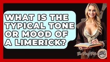 What Is The Typical Tone Or Mood Of A Limerick? - The Prose Path