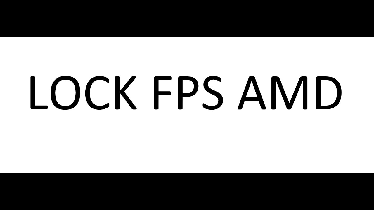 HOW TO LOCK FPS OF ANY GAME AMD 20.7.2 2020 YouTube