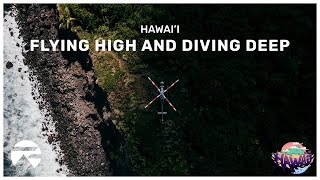 Hawai'i: Flying High and Diving Deep