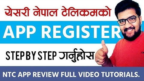 (NTC) नेपाल टेलिकमको मोबाईल एप येसरी  रजिस्ट्रर गर्नुहोस।।Register NEPAL TELECOM APP REVIEW 2020