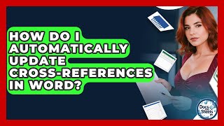 How Do I Automatically Update Cross-references In Word? - Docs and Sheets Pro