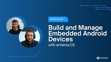Webinar Recording: Build and Manage Embedded Android Devices