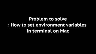 Setting Environment Variables on Mac