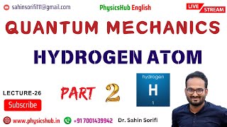 Lec-26 Hydrogen Atom (Part-2) | Quantum Mechanics Lecture