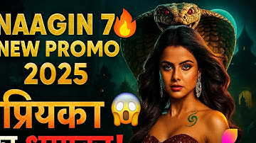 NAAGIN 7 - New Promo 2025 | Update | Priyanka Chahar Choudhary | Ekta Kapoor | Naagin 7 Colors Tv
