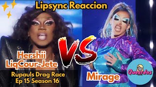 Hershii LiqCour-Jeté vs Mirage - RuPauls’s Drag Race S16 Ep15 -LaLaPaRuza Smackdown DEBIO SER EMPATE