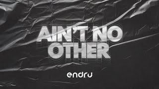 Endru - Ain't No Other