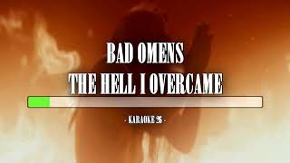 Bad Omens - The Hell I Overcame - Karaoke (26) [Instrumental]