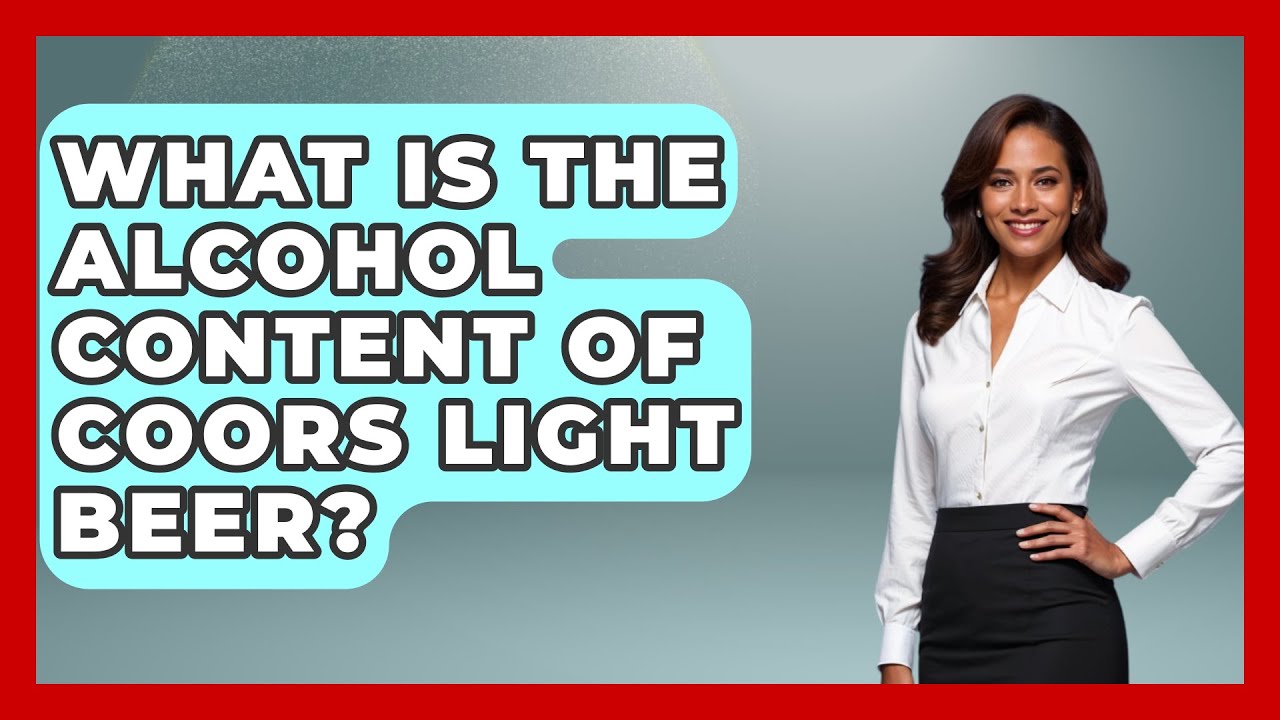 What Is The Alcohol Content Of Coors Light Beer? - Beverage Buff