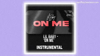 [FREE] Lil Baby - On Me Instrumental *BEST ON YOUTUBE* [ Reprod. Ray Offkey ] *ACCURATE VERSION*