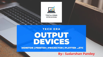 Output Devices...Computer Fundamental Part 7