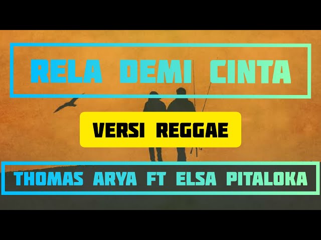 Rela Demi Cinta (versi reggae) - Thomas Arya feat Elsa Pitaloka class=