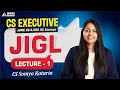 CS Executive JIGL Lec 1 | For June/Dec 26 Attempt | CS Somya Kataria