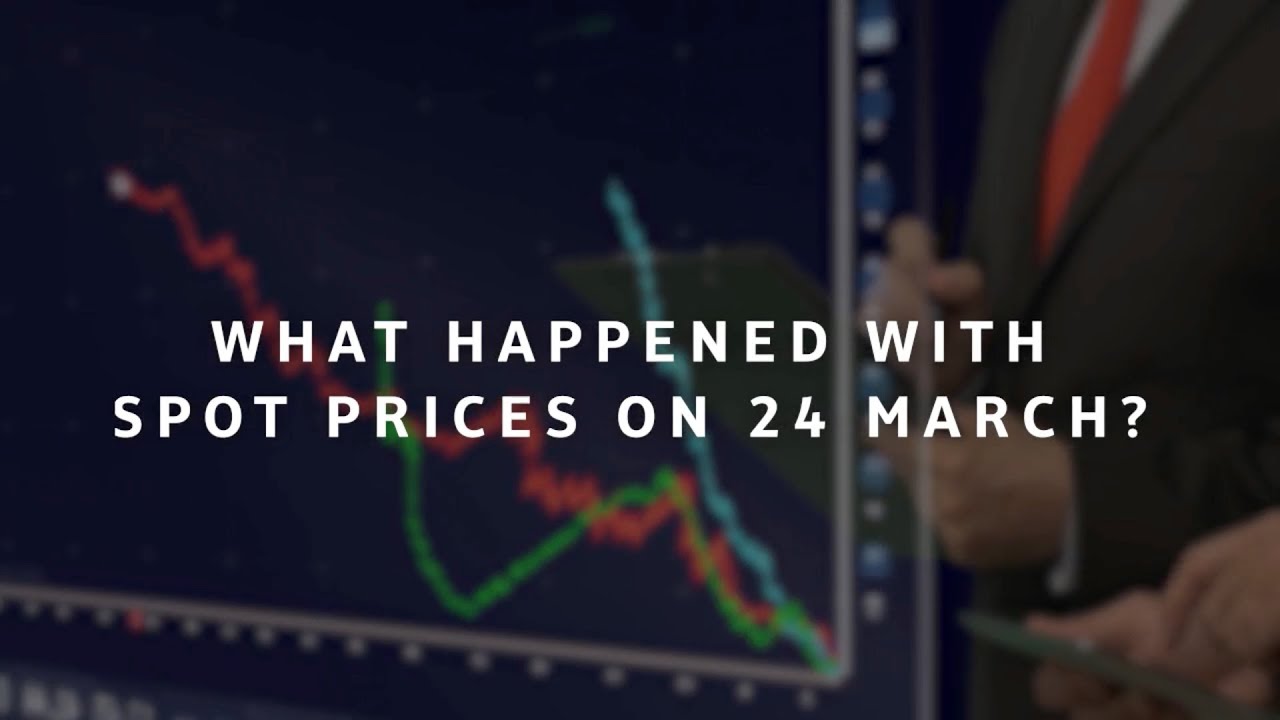 what-happened-with-spot-prices-on-24-march-2020-youtube