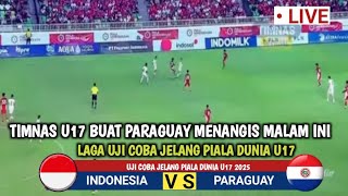 🔴LIVE ONGOING, Indonesia vs. Paraguay | Friendly Match Ahead of the 2025 U-17 World Cup | Illustr...