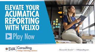 SVA Consulting's Acumatica Webinar Series: Elevate Your Acumatica Reporting with Velixo - 9/11/24