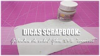 DICAS SCRAPBOOK| Gotinhas de cola| Como fazer Glue Dots 