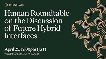 Creativity Unleashed: Human Roundtable on the Discussion of Future Hybrid Interfaces