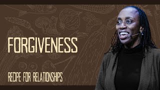 Recipe for Relationships | Forgiveness