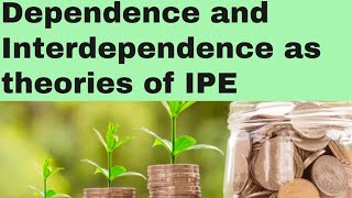 Dependence and Interdependence as theories IPE #css_ir