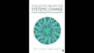 Evaluative Inquiry for Systemic Change: A Guide to Shift Beyond Fixes to Lasting Value