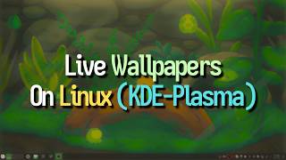How To Get Live Wallpapers On Linux (KDE-Plasma)