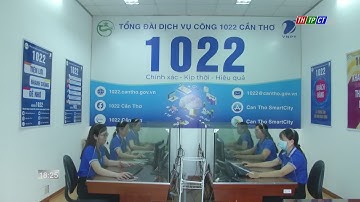Tổng đài 1022 - Cầu nối giữa chính quyền với nhân dân | THTPCT